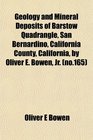 Geology and Mineral Deposits of Barstow Quadrangle San Bernardino California County California by Oliver E Bowen Jr