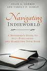 Navigating Indieworld A Beginner's Guide to SelfPublishing and Marketing Your
