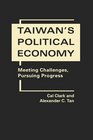 Taiwan's Political Economy Meeting Challenges Pursuing Progress