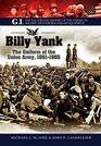 Billy Yank: The Uniform of the Union Army, 1861-1865 (G.I. The Illustrated History of the American Solder, his Uniform and his Equipment)