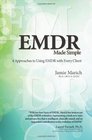 EMDR Made Simple 4 Approaches to Using EMDR with Every Client