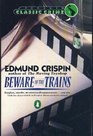 Beware of the Trains (Classic Crime)