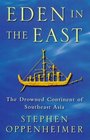 Eden in the East The Drowned Continent of Southeast Asia
