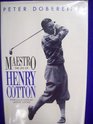 Maestro The Life of Sir Henry Cotton