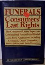 Funerals Consumers' Last Rights  The Consumers Union Report on Conventional Funerals and Burial  and Some Alternatives Including Cremation Dir