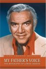 My Father's Voice  The Biography of Lorne Greene