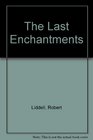 The Last Enchantments