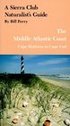 A Sierra Club Naturalist's Guide to the Middle Atlantic Coast  Cape Hatteras to Cape Cod
