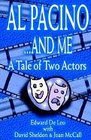 Al Pacino   and Me A Tale of Two Actors
