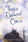 They Danced On (Darlings, Bk 3)
