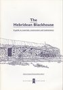 A Hebridean Blackhouse A Guide to Materials Construction and Maintenance