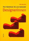 Vom Salzstreuer bis zum Automobil Designerinnen