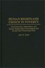 Human Rights and Choice in Poverty Food Insecurity Dependency and Human RightsBased Development Aid for the Third World Rural Poor
