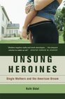 Unsung Heroines Single Mothers and the American Dream