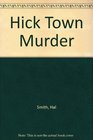 Hick Town Murder