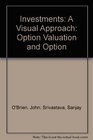 Investments A Visual Approach  Option Valuation and Option Tutor/Book and MSMos Disk