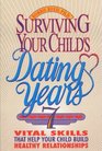 Surviving Your Child's Dating Years: 7 Vital Skills That Help Your Child Build Healthy Relationships (How to Family Series)