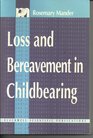 Loss and Bereavement in Childbearing