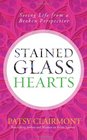 Stained Glass Hearts: Seeing Life from a Broken Perspective