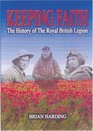 KEEPING FAITH The History of the Royal British Legion 1921  2001