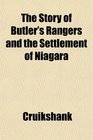 The Story of Butler's Rangers and the Settlement of Niagara