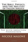 The Bible Physics and the Abilities of Fallen Angels The Alien Abduction Phenomenon