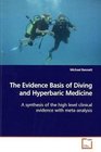The Evidence Basis of Diving and Hyperbaric Medicine A synthesis of the high level clinical evidence with  metaanalysis