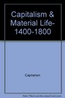Capitalism  Material Life 14001800