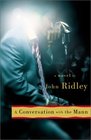 A Conversation with the Mann: A Novel