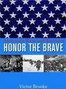 Honor the Brave America's Wars and Warriors