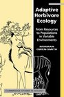 Adaptive Herbivore Ecology From Resources to Populations in Variable Environments