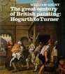 The Great Century of British Painting Hogarth to Turner