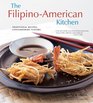 The Filipino American Kitchen Traditional Recipes Contemporary Flavors