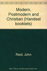 Modern Postmodern and Christian
