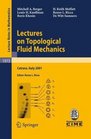 Lectures on Topological Fluid Mechanics Lectures given at the CIME Summer School held in Cetraro Italy July 2  10 2001