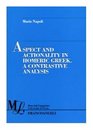Aspect and actionality in homeric Greek A contrastive analysis