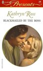 Blackmailed By the Boss (Harlequin Presents, No 246)
