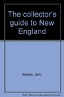 The collector's guide to New England