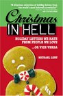 Christmas in Hell Holiday Letters We Hate From People We Love  or Vice Versa