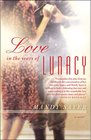 Love in the Years of Lunacy A Novel