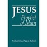 Jesus A Prophet of Islam