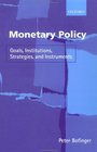 Monetary Policy Goals Institutions Strategies and Instruments