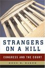 Strangers on a Hill Congress and the Court