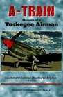 ATrain  Memoirs of a Tuskegee Airman