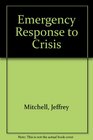 Emergency Response to Crisis