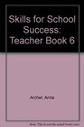 Skills for School Success Teacher Book 6