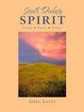 South Dakota Spirit: People, Places & Prairie