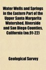 Water Wells and Springs in the Eastern Part of the Upper Santa Margarita Watershed Riverside and San Diego Counties California