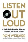 Listen Out Loud A Life in MusicManaging McCartney Madonna and Michael Jackson