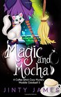 Magic and Mocha A Coffee Witch Cozy Mystery